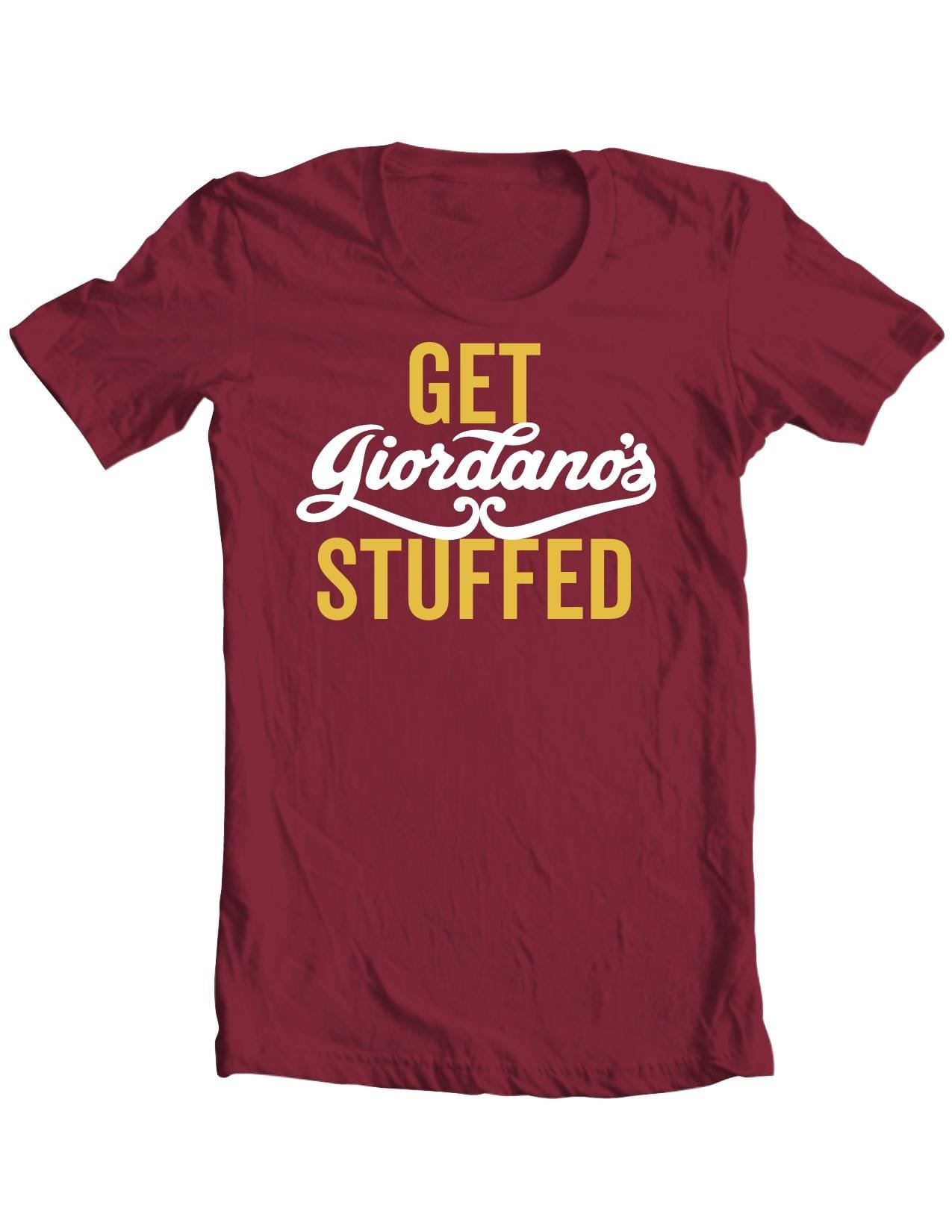 Maroon Giordano's Get Stuffed t-shirt